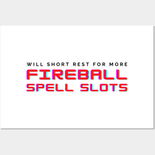 Will Short Rest for More Fireball Spell Slots Posters and Art